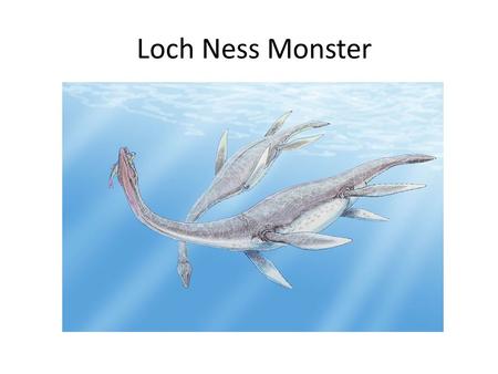 Loch Ness Monster.