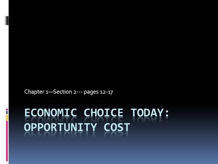 Economic Choice Today: Opportunity Cost