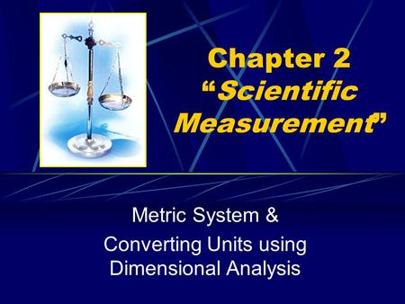Chapter 2 “Scientific Measurement”