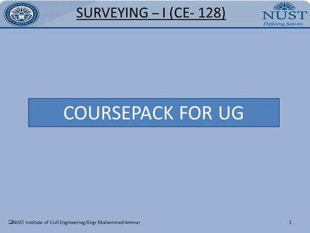 COURSEPACK FOR UG SURVEYING – I (CE- 128)
