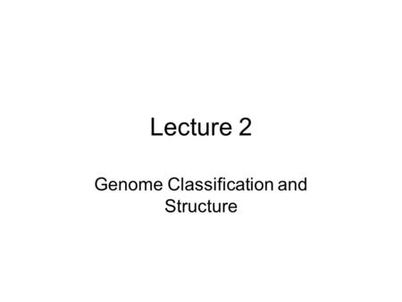 Genome Classification and Structure