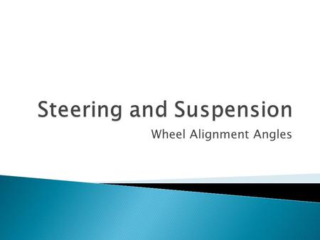 Wheel Alignment Angles. Camber is the inward or outward tilting of the wheels from a true vertical position. 1. Positive camber refers to wheels that.
