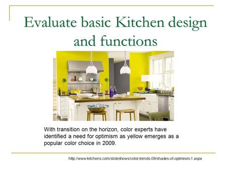 Evaluate basic Kitchen design and functions  With transition on the horizon,