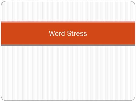 Word Stress.