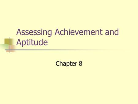 Assessing Achievement and Aptitude