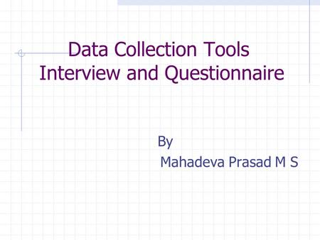 Data Collection Tools Interview and Questionnaire