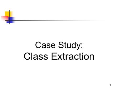 Case Study: Class Extraction.