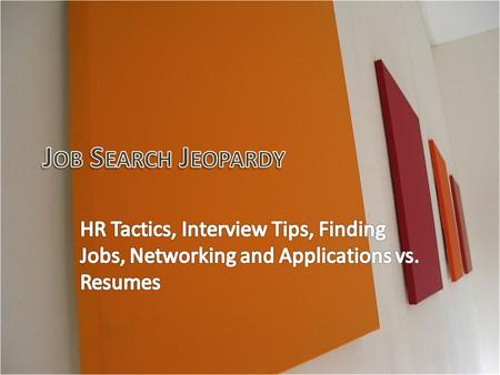 HR TacticsInterview TipsFinding JobsNetworking Application or Resume? 1111 1111 1111 1111 1111 2222 2222 2222 2222 2222 3333 3333 3333 3333 3333 4444.