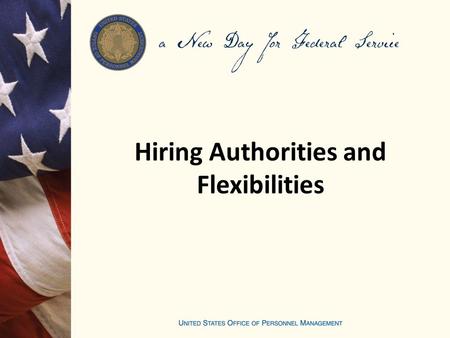 Hiring Authorities and Flexibilities