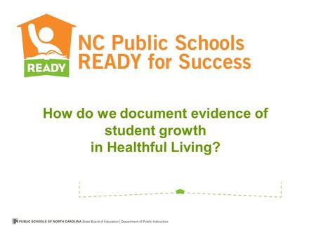 How do we document evidence of student growth in Healthful Living?