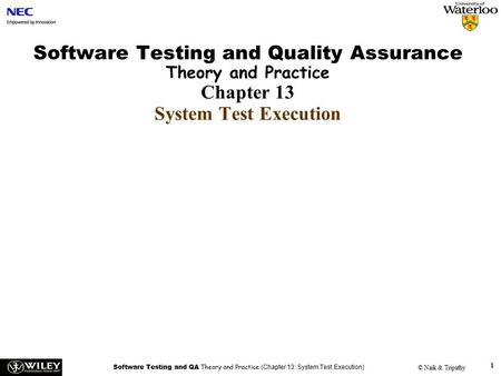Handouts Software Testing and Quality Assurance Theory and Practice Chapter 13 System Test Execution ------------------------------------------------------------------