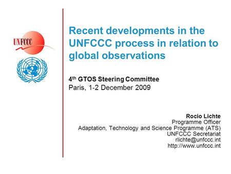Recent developments in the UNFCCC process in relation to global observations 4 th GTOS Steering Committee Paris, 1-2 December 2009 Rocio Lichte Programme.