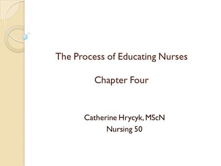 The Process of Educating Nurses Chapter Four