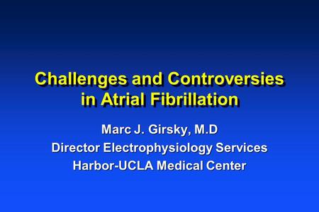 Challenges and Controversies in Atrial Fibrillation