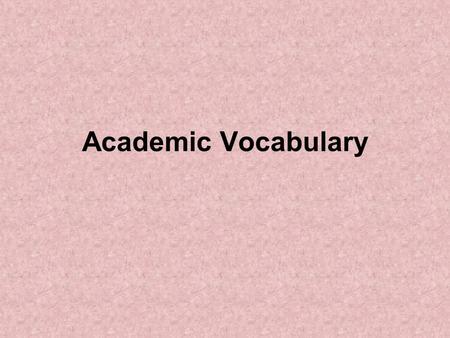 Academic Vocabulary.
