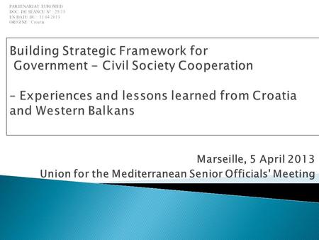 Marseille, 5 April 2013 Union for the Mediterranean Senior Officials' Meeting.
