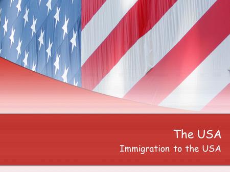 The USA Immigration to the USA Reasons for emigrating to the USA?  The reasons can be divided into two main categories:  Push Factors – these are things.