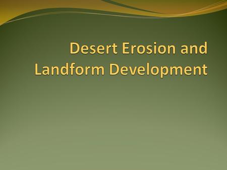 Desert Erosion and Landform Development