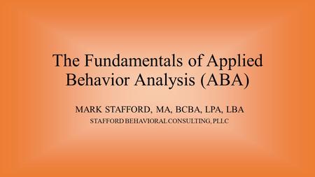 The Fundamentals of Applied Behavior Analysis (ABA)