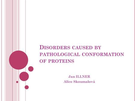 Disorders caused by pathological conformation of proteins