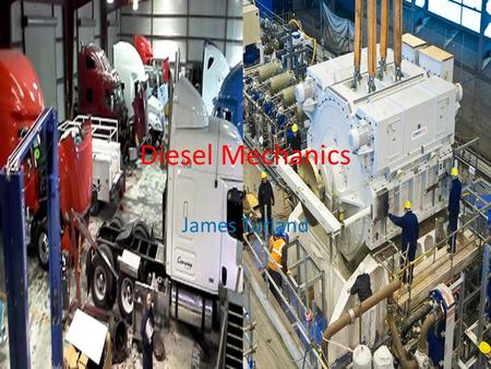 Diesel Mechanics James Turland. Types of Diesel Mechanics Commercial Vehicle A mechanic that works on semi’s, heavy duty pickup trucks, or anything that.