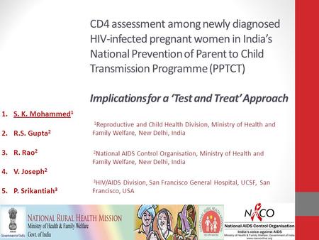 CD4 assessment among newly diagnosed HIV-infected pregnant women in India’s National Prevention of Parent to Child Transmission Programme (PPTCT) Implications.