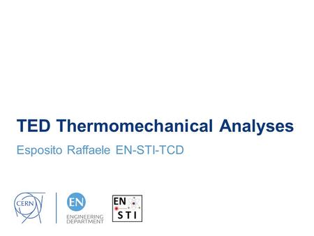 TED Thermomechanical Analyses Esposito Raffaele EN-STI-TCD.