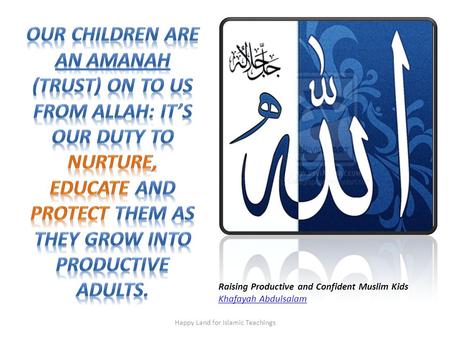 Happy Land for Islamic Teachings Raising Productive and Confident Muslim Kids Khafayah Abdulsalam Khafayah Abdulsalam.