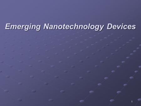 Emerging Nanotechnology Devices