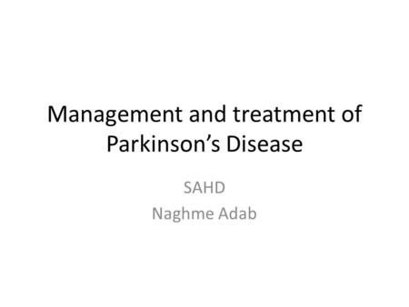 Management and treatment of Parkinson’s Disease