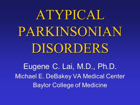 ATYPICAL PARKINSONIAN DISORDERS