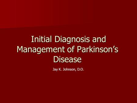 Initial Diagnosis and Management of Parkinson’s Disease