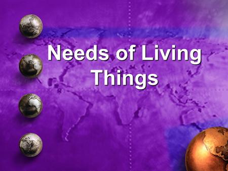 Needs of Living Things.