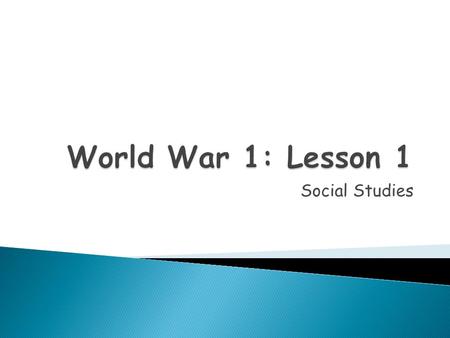 Social Studies.  Analyze the causes of World War 1.  Explain how the United States became involved in the war.