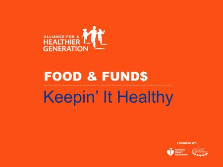 FOOD & FUND$ Keepin’ It Healthy. JOT IT DOWN! July 1, 2014.