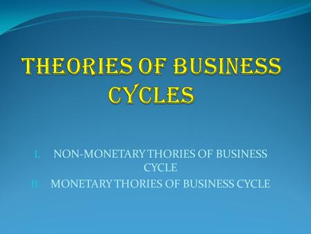 THEORIES OF BUSINESS CYCLES