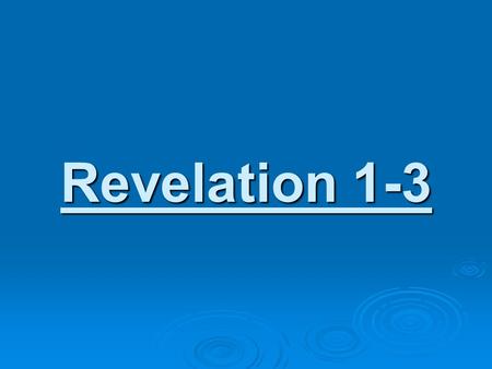 Revelation 1-3.