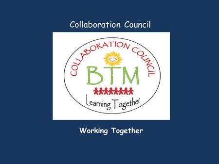 Collaboration Council Working Together. Collaboration Council. The collaboration council is made up of 4 schools: Telford Junior, Telford Infants, Brookhurst.