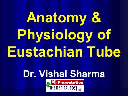 Anatomy & Physiology of Eustachian Tube