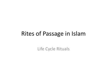 Rites of Passage in Islam