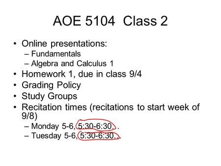 AOE 5104 Class 2 Online presentations: Homework 1, due in class 9/4