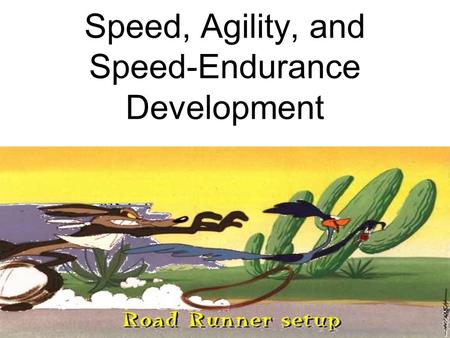 Speed, Agility, and Speed-Endurance Development