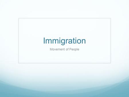 Immigration Movement of People. Immigration vs. Emigration What is the difference?