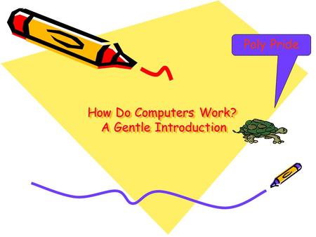 How Do Computers Work? A Gentle Introduction