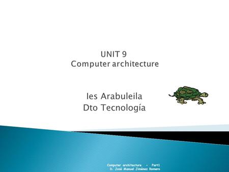 UNIT 9 Computer architecture