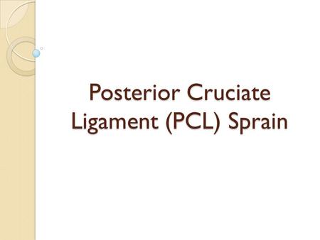 Posterior Cruciate Ligament (PCL) Sprain