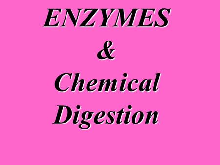 ENZYMES & Chemical Digestion. Chemical Digestion Basics Dehydration Synthesis vs. Hydrolysis Anabolic – Dehydration Synthesis –Require the removal of.