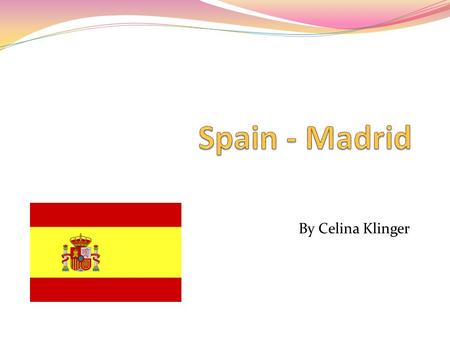 Spain - Madrid By Celina Klinger.