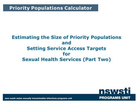 While an estimation of the size of a priority populations will assist services in identifying targets, the following additional information is also.