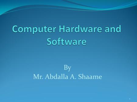 By Mr. Abdalla A. Shaame 1. What is Computer An electronic device that stores, retrieves, and processes data, and can be programmed with instructions.